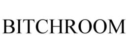 BITCHROOM trademark
