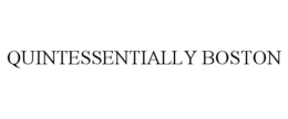 QUINTESSENTIALLY BOSTON trademark