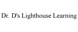 DR. D'S LIGHTHOUSE LEARNING trademark
