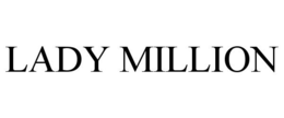 LADY MILLION trademark