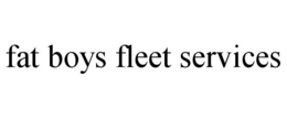 FAT BOYS FLEET SERVICES trademark