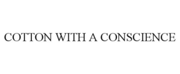 COTTON WITH A CONSCIENCE trademark