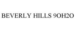 BEVERLY HILLS 9OH2O trademark