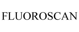 FLUOROSCAN trademark