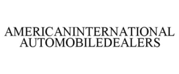 AMERICANINTERNATIONAL AUTOMOBILEDEALERS trademark