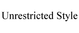 UNRESTRICTED STYLE trademark