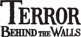 TERROR BEHIND THE WALLS trademark