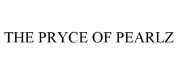 THE PRYCE OF PEARLZ trademark
