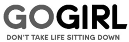 GO GIRL DON'T TAKE LIFE SITTING DOWN trademark