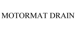 MOTORMAT DRAIN trademark