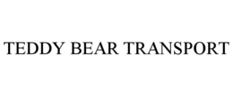 TEDDY BEAR TRANSPORT trademark