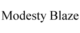 MODESTY BLAZE trademark