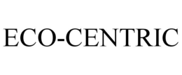 ECO-CENTRIC trademark