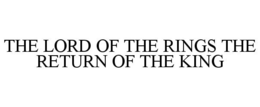 THE LORD OF THE RINGS THE RETURN OF THEKING trademark