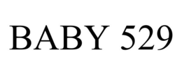 BABY 529 trademark