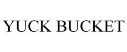 YUCK BUCKET trademark
