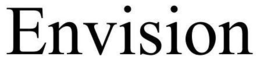 ENVISION trademark