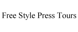 FREE STYLE PRESS TOURS trademark