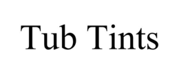 TUB TINTS trademark