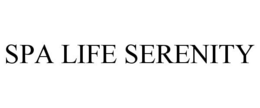 SPA LIFE SERENITY trademark