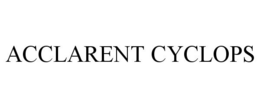 ACCLARENT CYCLOPS trademark
