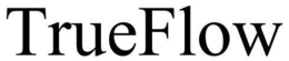 TRUEFLOW trademark
