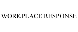 WORKPLACE RESPONSE trademark