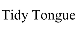 TIDY TONGUE trademark