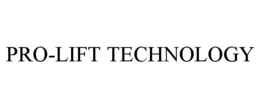 PRO-LIFT TECHNOLOGY trademark