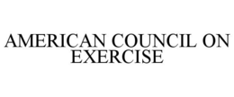 AMERICAN COUNCIL ON EXERCISE trademark