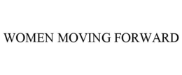 WOMEN MOVING FORWARD trademark