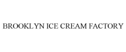 BROOKLYN ICE CREAM FACTORY trademark