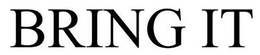BRING IT trademark
