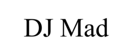DJ MAD trademark