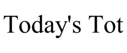 TODAY'S TOT trademark