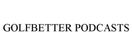 GOLFBETTER PODCASTS trademark
