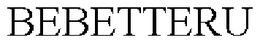 BEBETTERU trademark