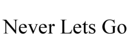 NEVER LETS GO trademark
