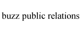 BUZZ PUBLIC RELATIONS trademark