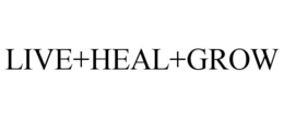 LIVE+HEAL+GROW trademark
