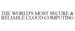 THE WORLD'S MOST SECURE & RELIABLE CLOUD COMPUTING trademark