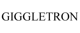 GIGGLETRON trademark