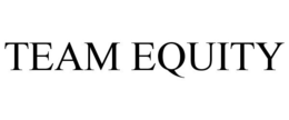 TEAM EQUITY trademark