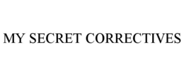 MY SECRET CORRECTIVES trademark