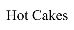 HOT CAKES trademark