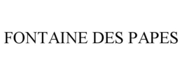 FONTAINE DES PAPES trademark