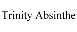 TRINITY ABSINTHE trademark
