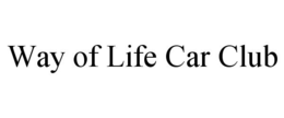 WAY OF LIFE CAR CLUB trademark