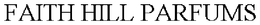 FAITH HILL PARFUMS trademark