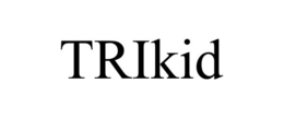 TRIKID trademark